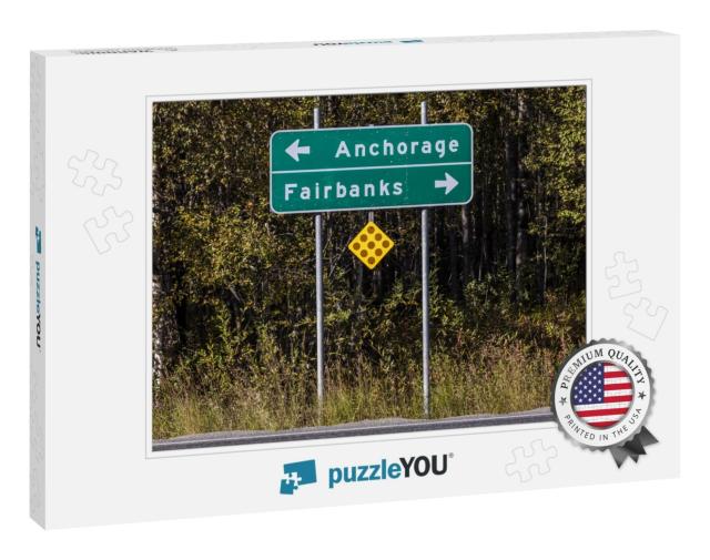 August 31, 2016 - Road Sign to Anchorage & Fairbanks, Ala... Jigsaw Puzzle