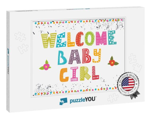 Welcome Baby Girl. Baby Girl Arrival Postcard. Bab... Jigsaw Puzzle